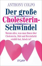 Anthony Colpo: Der große Cholesterinschwindel