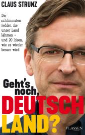 Claus Strunz: Geht's noch, Deutschland?