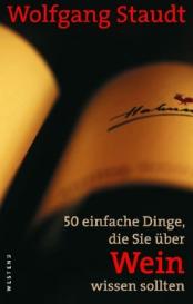 Wolfgang Staudt: 50 einfache Dinge, die Sie über Wein wissen sollten (NA)