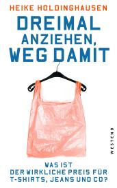 Heike Holdinghausen: Dreimal anziehen, weg damit