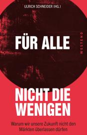 Ulrich Dr. Schneider, Ulrich Schneider: Für alle, nicht die Wenigen