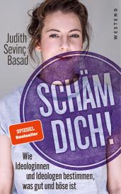 Judith Sevinç Basad: Schäm dich!