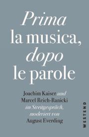 August Everding, Joachim Kaiser, Marcel Reich-Ranicki: Prima la Musica, dopo le parole