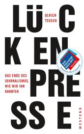 Ulrich Teusch: Lückenpresse