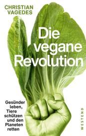 Christian Vagedes: Die vegane Revolution