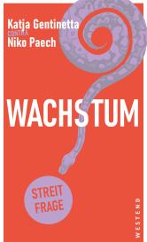 Katja Gentinetta, Niko Paech: Wachstum