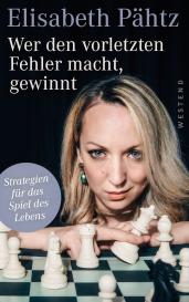 Elisabeth Pähtz: Wer den vorletzten Fehler macht, gewinnt