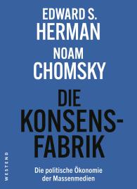 Noam Chomsky, Edward S. Herman, Uwe Krüger, Holger Pötzsch, Florian Zollmann: Die Konsensfabrik