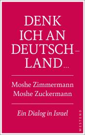 Moshe Zimmermann, Moshe Zuckermann: Denk ich an Deutschland ...