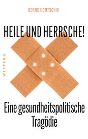 Bernd Hontschik: Heile und Herrsche