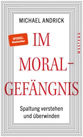 Michael Andrick: Im Moralgefängnis