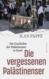 Giselher Hickel, Abraham Melzer, Uli Schieszl, Viktoria Waltz, Ilan Pappe: Die vergessenen Palästinenser