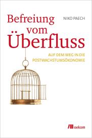Niko Paech: Befreiung vom Überfluss