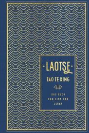 Laotse: Tao te king: Das Buch vom Sinn und Leben