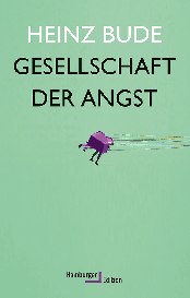 Heinz Bude, Heinz Prof. Dr. Bude, Heinz Prof. em. Dr. Bude: Gesellschaft der Angst