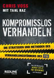 Tahl Raz, Chris Voss: Kompromisslos verhandeln