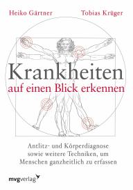 Heiko Gärtner, Tobias Krüger: Krankheiten auf einen Blick erkennen
