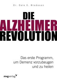 Dale E. Bredesen: Die Alzheimer-Revolution