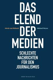 Michael Meyen, Alexis von Mirbach, Alexis von Mirbach: Das Elend der Medien