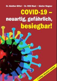 Dr. Günther Bittel, Günther Bittel, Dr. Willi Mast, Willi Mast, Günter Wagner: Covid-19 – neuartig, gefährlich, besiegbar!