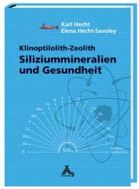 Karl Hecht, Elena Hecht-Savoley: Siliziummineralien und Gesundheit