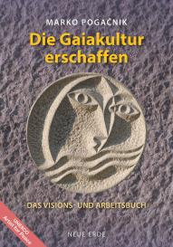 Marko Pogacnik: Die Gaiakultur erschaffen