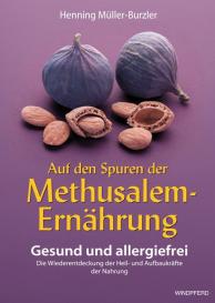 Henning Müller-Burzler, Helga Damerau: Auf den Spuren der Methusalem-Ernährung