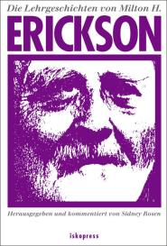 Sidney Rosen, Milton H. Erickson: Die Lehrgeschichten von Milton H. Erickson