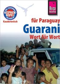 Wolf Lustig: Reise Know-How Sprachführer Guarani für Paraguay - Wort für Wort