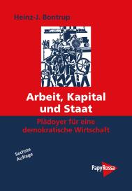 Heinz J Bontrup, Heinz J. Bontrup, Heinz-J. Bontrup: Arbeit, Kapital und Staat