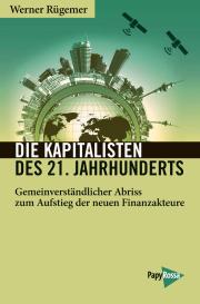Werner Rügemer: Die Kapitalisten des 21. Jahrhunderts