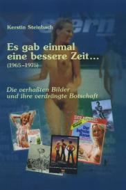 Kerstin Steinbach: Es gab einmal eine bessere Zeit... (1965-1975)