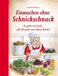Elisabeth Bangert: Einmachen ohne Schnickschnack