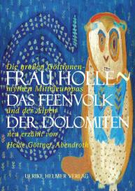 Heide Göttner-Abendroth: Frau Holle > Das Feenvolk der Dolomiten