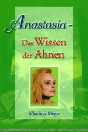 Wladimir Megre: Anastasia - Das Wissen der Ahnen
