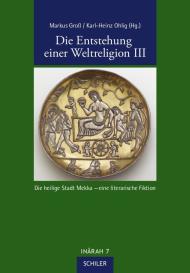 Markus Groß, Markus Gross, Karl-Heinz Ohlig: Die Entstehung einer Weltreligion III