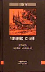 Ida Pfeiffer, Gabriele Habinger: Abenteuer Inselwelt
