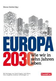 Werner Reichel, David Engels, Vera Lengsfeld, Laila Mirzo, Andreas Unterberger, Fabio Witzeling: Europa 2030