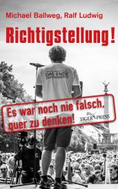 Michael Ballweg, Ralf Ludwig: Richtigstellung!