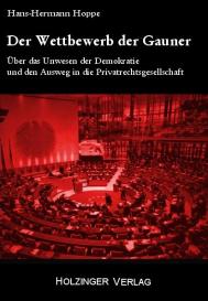 Kurt Kowalsky, Hans-Hermann Hoppe: Der Wettbewerb der Gauner