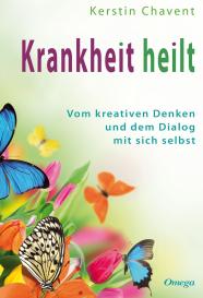 Kerstin Chavent: Krankheit heilt
