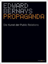 Edward Bernays, Mark Crispin Miller: Propaganda