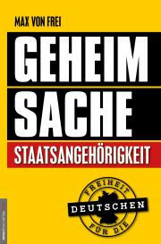 Jan van Helsing, Max von Frei, Max von Frei: Geheimsache Staatsangehörigkeit