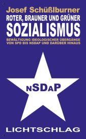 Josef Schüßlburner: Roter, brauner und grüner Sozialismus