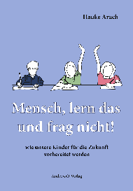 Hauke Arach: Mensch, lern das und frag nicht!