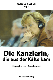 Gerold Keefer: Die Kanzlerin, die aus der Kälte kam