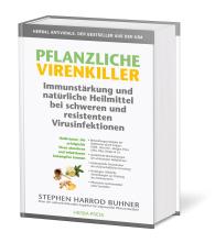Stehpen Harrod Buhner, Stephen Harrod Buhner: Pflanzliche Virenkiller. Immunstärkung und natürliche Heilmittel bei schweren und resistenten Virusinfektionen.