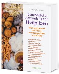 Christopher Hobbs: Ganzheitliche Anwendung von Heilpilzen