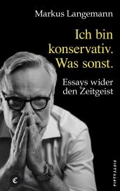 Markus Langemann: Ich bin konservativ. Was sonst.
