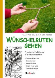 E. R. A. van Heerde, G. J. F. van Tuil, E.R.A. van Heerde, G.J.F. van Tuil: Wünschelruten-Gehen